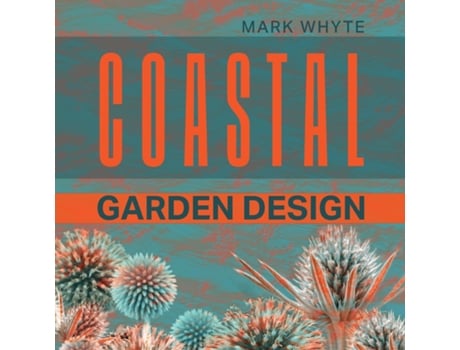 Livro Coastal Garden Design de Mark Whyte (Inglês)