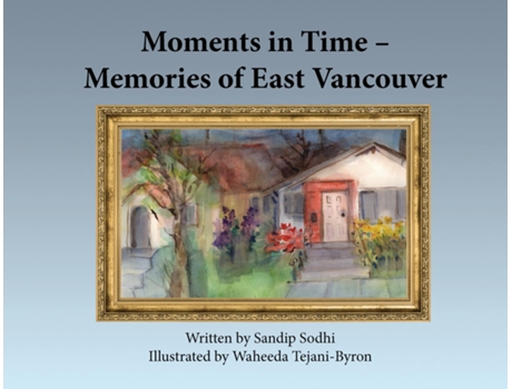Livro Moments in Time - Memories of East Vancouver de Sandip Sodhi (Inglês)