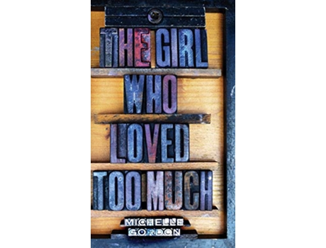 Livro The Girl Who Loved Too Much de Michelle Gordon (Inglês)