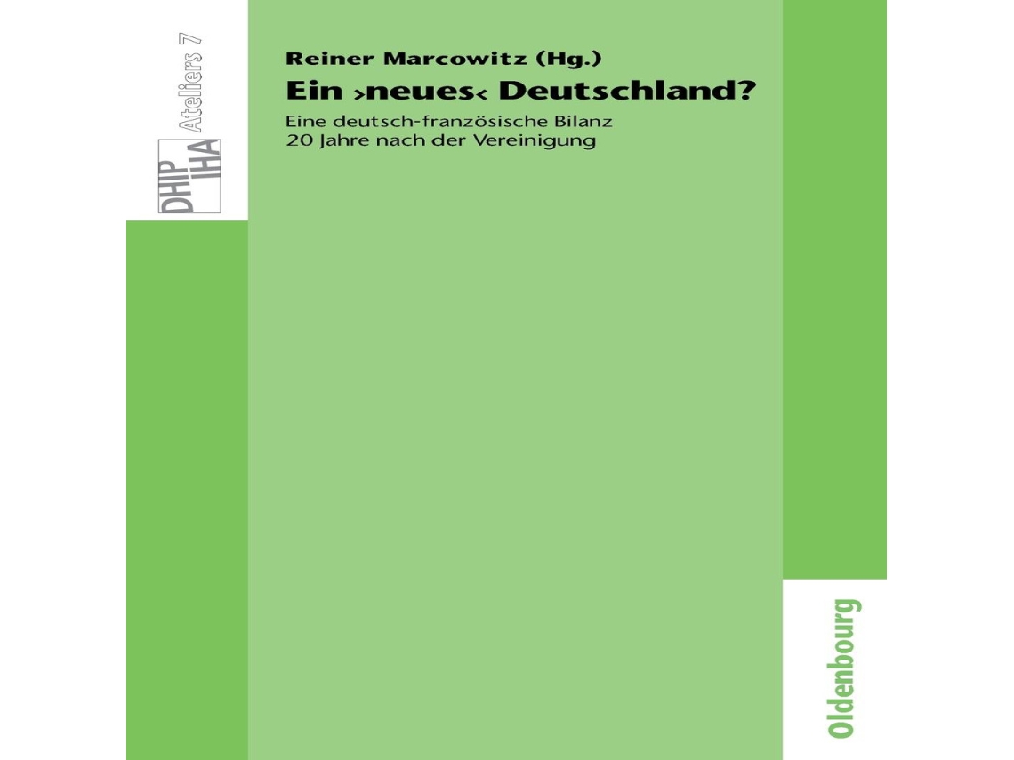 Livro Ein neues Deutschland? Eine deutsch-französische Bilanz 20 Jahre nach der Vereinigung de De Gruyter (Alemão)
