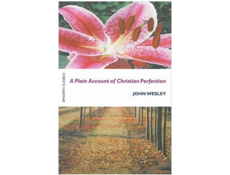 Livro A Plain Account of Christian Perfection de John Wesley (Inglês)
