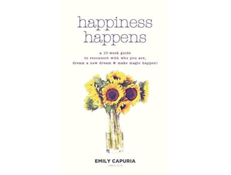 Livro Happiness Happens A 10week guide to reconnect with who you are dream a new dream make magic happen de Emily Capuria (Inglês)