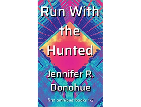 Livro Run With the Hunted first omnibus Books 13 First Omnibus Books 13 de Jennifer R Donohue (Inglês)