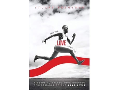 Livro For The Love Of Running De Stuart Kremzner (inglês)
