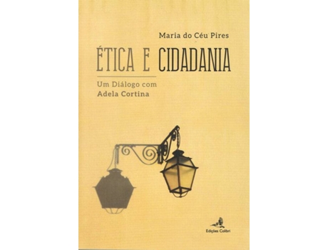 Livro Ética E Cidadania Um Diálogo Com Adela Cortina de Maria Do Céu Pires (Português)