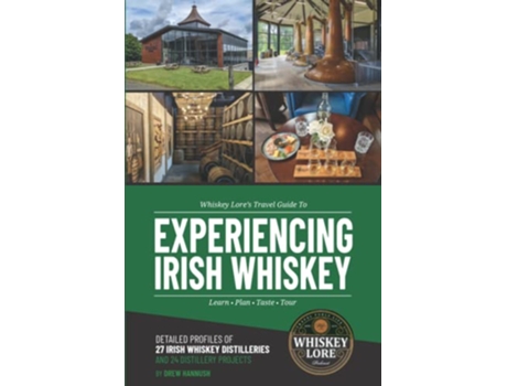Livro Whiskey Lores Travel Guide to Experiencing Irish Whiskey Learn Plan Taste Tour Experience Whiskey de Drew Hannush (Inglês)