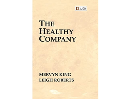 Livro The Healthy Company de Mervyn King Leigh Roberts (Inglês)