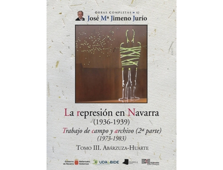 Livro La Represión En Navarra Tomo Iii Abárzuza-Huarte de José María Jimeno Jurío (Espanhol)
