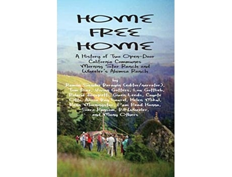 Livro Home Free Home A Complete History of Two Open Land Communes de Dr William Wheeler Sgt Lou Gottlieb (Inglês)