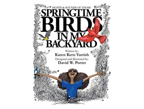 Livro Springtime Birds In My Backyard De Karen Kern Yarrish (inglês - Capa Dura)