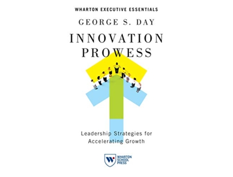 Livro Innovation Prowess de George S Day (Inglês)