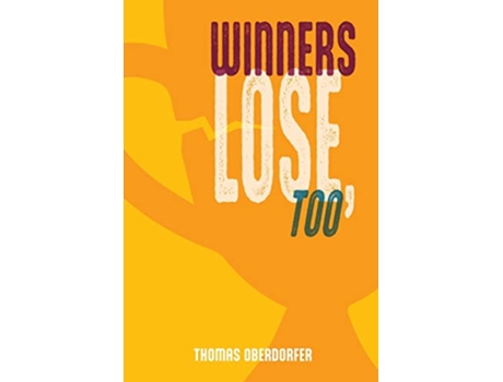 Livro Winners Lose Too de Thomas Oberdorfer (Inglês)