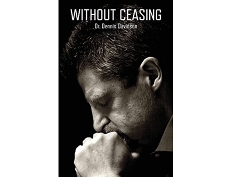 Livro Without Ceasing de Dr Dennis Davidson (Inglês)
