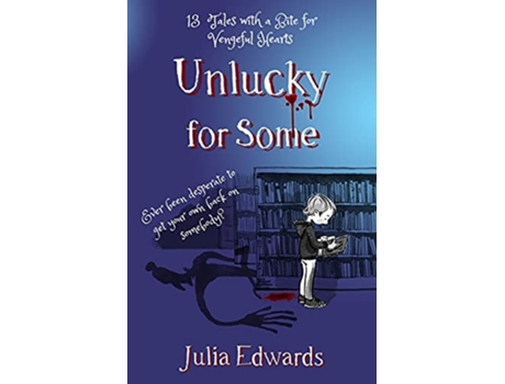 Livro Unlucky for Some Tales with a Bite for Vengeful Hearts de Julia Edwards (Inglês)