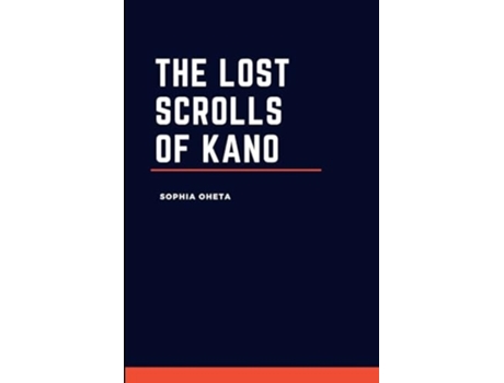 Livro The Lost Scrolls of Kano de Oheta Sophia (Inglês)