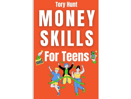 Livro Money Skills for Teens de Tory Hunt (Inglês)
