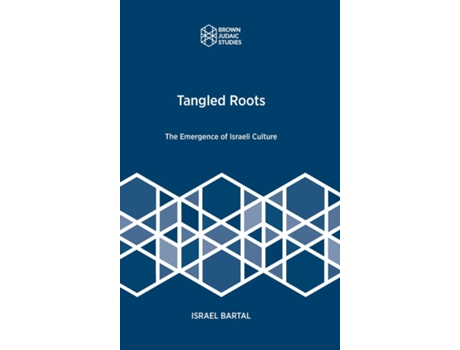 Livro Tangled Roots The Emergence Of Israeli Culture De Israel Bartal (inglês)
