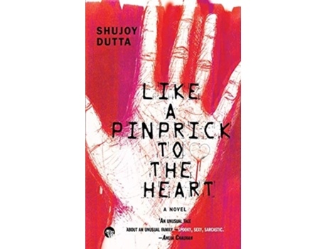 Livro Like A Pinprick To The Heart De Shujoy Dutta (inglês)