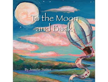 Livro To the Moon and Back de Jennifer Dale Stables (Inglês)