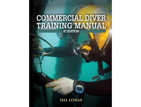 Livro Commercial Diver Training Manual 6th Edition de Hal Lomax (Inglês)