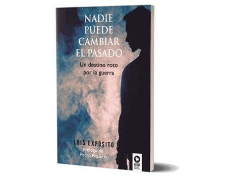 Livro Nadie puede cambiar el pasado de Luis Expósito Rodríguez (Espanhol)