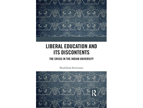 Livro Liberal Education and Its Discontents de Shashikala Srinivasan (Inglês)