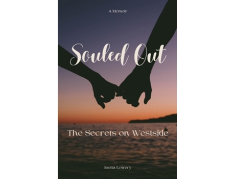 Livro Souled Out The Secrets On Westside De Inetta Lowery (inglês)
