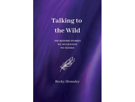 Livro Talking to the Wild The bedtime stories we never knew we needed de Becky Hemsley (Inglês)