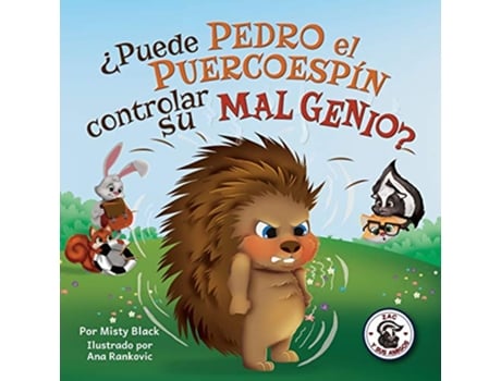 Livro ¿Puede Pedro el Puercoespín controlar su mal genio Zac y sus amigos Spanish Edition de Misty Black (Espanhol)