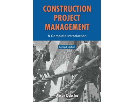 Livro Construction Project Management A Complete Introduction de Alison Dykstra (Inglês - Capa Dura)