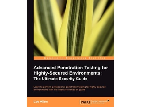 Livro Advanced Penetration Testing For Highly-secured Environments The Ultimate Security Guide De Lee Allen (inglês)