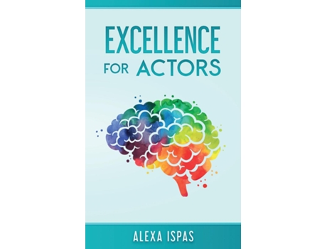 Livro Excellence for Actors de Alexa Ispas (Inglês)