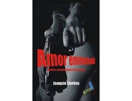 Livro Amor envenenado : Beatriz, investigadora licenciosa de Joaquín Lloréns Beltrán De Heredia (Espanhol)