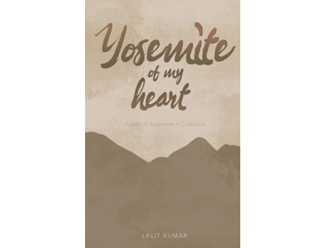 Livro Yosemite of My Heart de Lalit Kumar (Inglês)