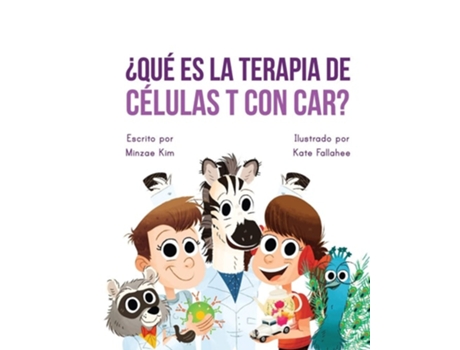 Livro Car Tea Sell? Its Car T-cell A Story About Cancer Immunotherapy For Children De Minzae Kim (espanhol)