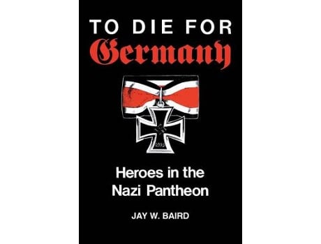 Livro to die for germany de jay warren baird (inglês)