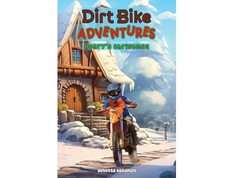 Livro Dirt Bike Adventures - Henrys Christmas de Vanessa Goodman (Inglês)