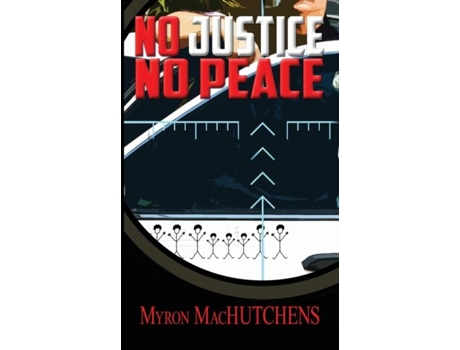 Livro No Justice, No Peace De Myron Machutchens (inglês)