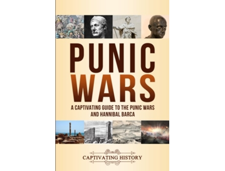 Livro Punic Wars A Captivating Guide To The Punic Wars And Hannibal Barca De Captivating History (inglês)