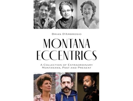 Livro Montana Eccentrics de Brian D’Ambrosio (Inglês)