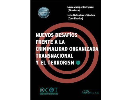 Livro Nuevos desafíos frente a la criminalidad organizada transnacional y el terrorismo de Zuñiga Rodríguez, Laura, General Rapporteur Julio Ballesteros Sanchez, Managing Editor Laura Zuniga Rodriguez (Espanhol)