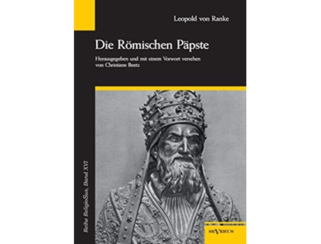 Livro Die Römischen Päpste in den letzten vier Jahrhunderten Mit 67 Abbildungen German Edition de Leopold Von Ranke (Alemão)