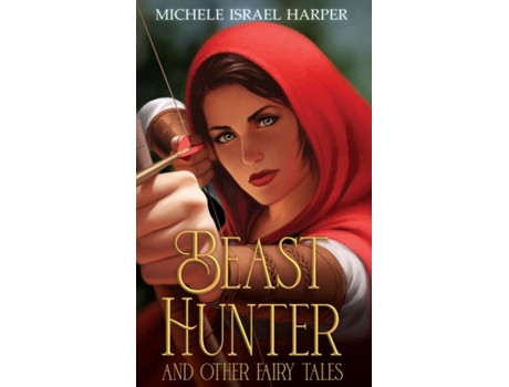 Livro Beast Hunter and Other Fairy Tales de Michele Israel Harper (Inglês)