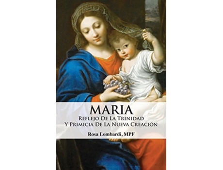 Livro Maria Reflejo De La Trinidad Y Primicia De La Nueva Creación De Lombardi Rosa (espanhol)