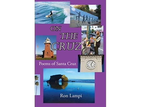 Livro On The Cruz Poems of Santa Cruz 19882021 de Ron Lampi (Inglês)