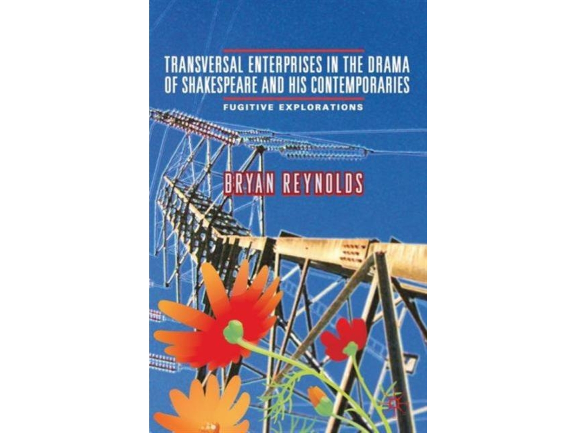 Livro Transversal Enterprises In The Drama Of Shakespeare And His Contemporaries De Reynolds, Bryan Et Al. (inglês)