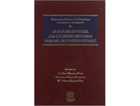 Livro La Seguridad Social A La Luz De Sus Reformas Pasadas, Presentes Y Futuras de VVAA (Español)