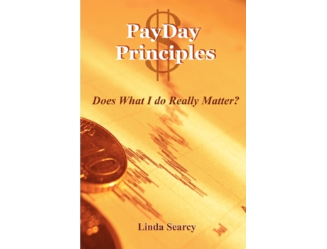 Livro PayDay Principles Does What I Do Really Matter Linda Searcy (Inglês)