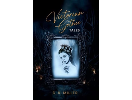 Livro Victorian Gothic Tales de D R Miller (Inglês)