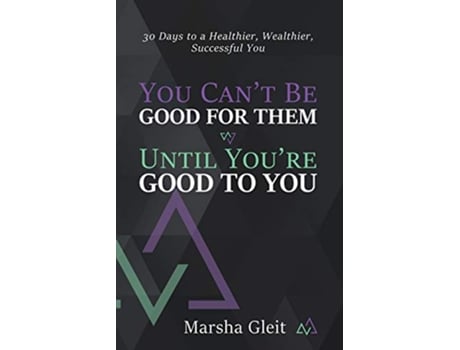 Livro You Cant Be Good for Them Until You Are Good to You de Marsha Gleit (Inglês)